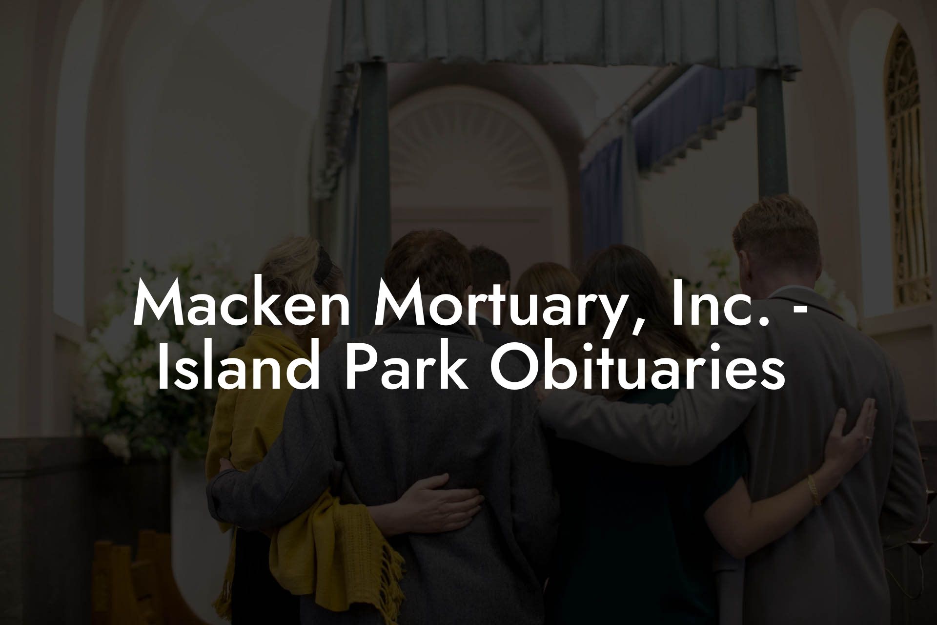 Macken Mortuary, Inc. Island Park Obituaries Eulogy Assistant