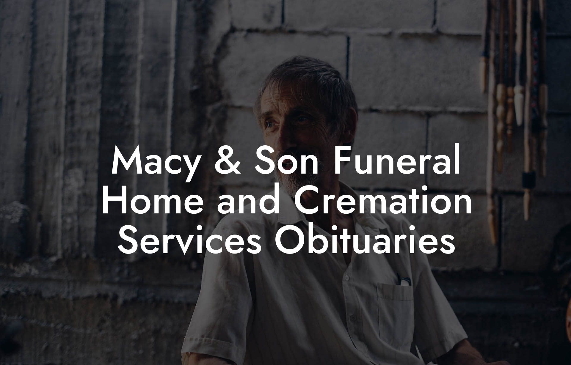 Macy & Son Funeral Home and Cremation Services Obituaries