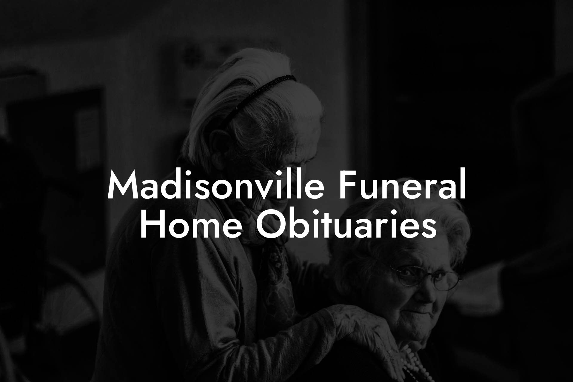 Madisonville Funeral Home Obituaries