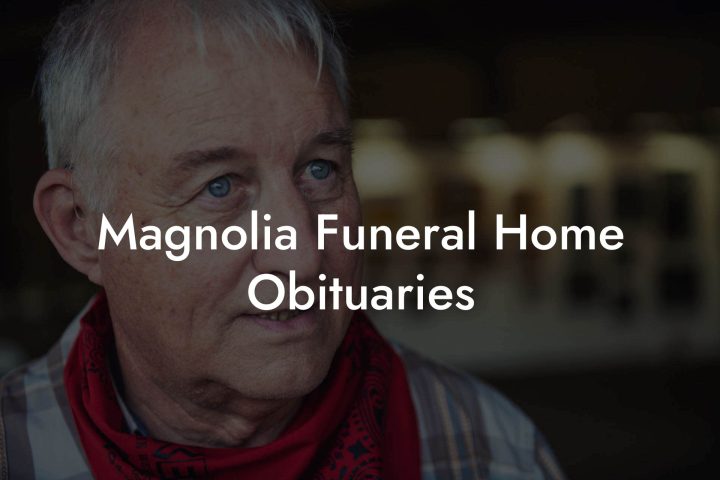 Magnolia Funeral Home Obituaries - Eulogy Assistant