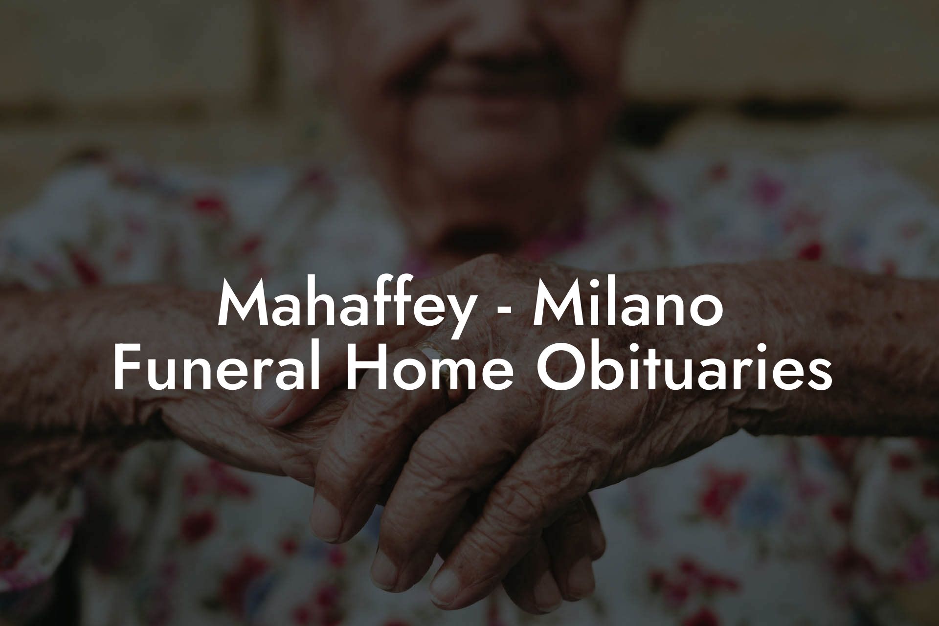 Mahaffey - Milano Funeral Home Obituaries