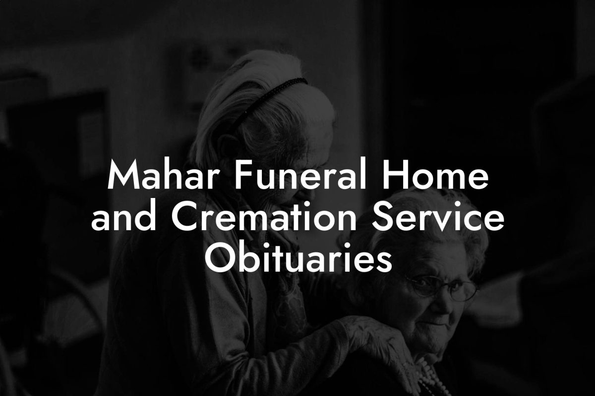 Mahar Funeral Home and Cremation Service Obituaries