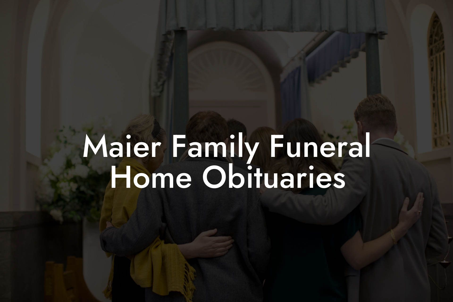 Maier Family Funeral Home Obituaries