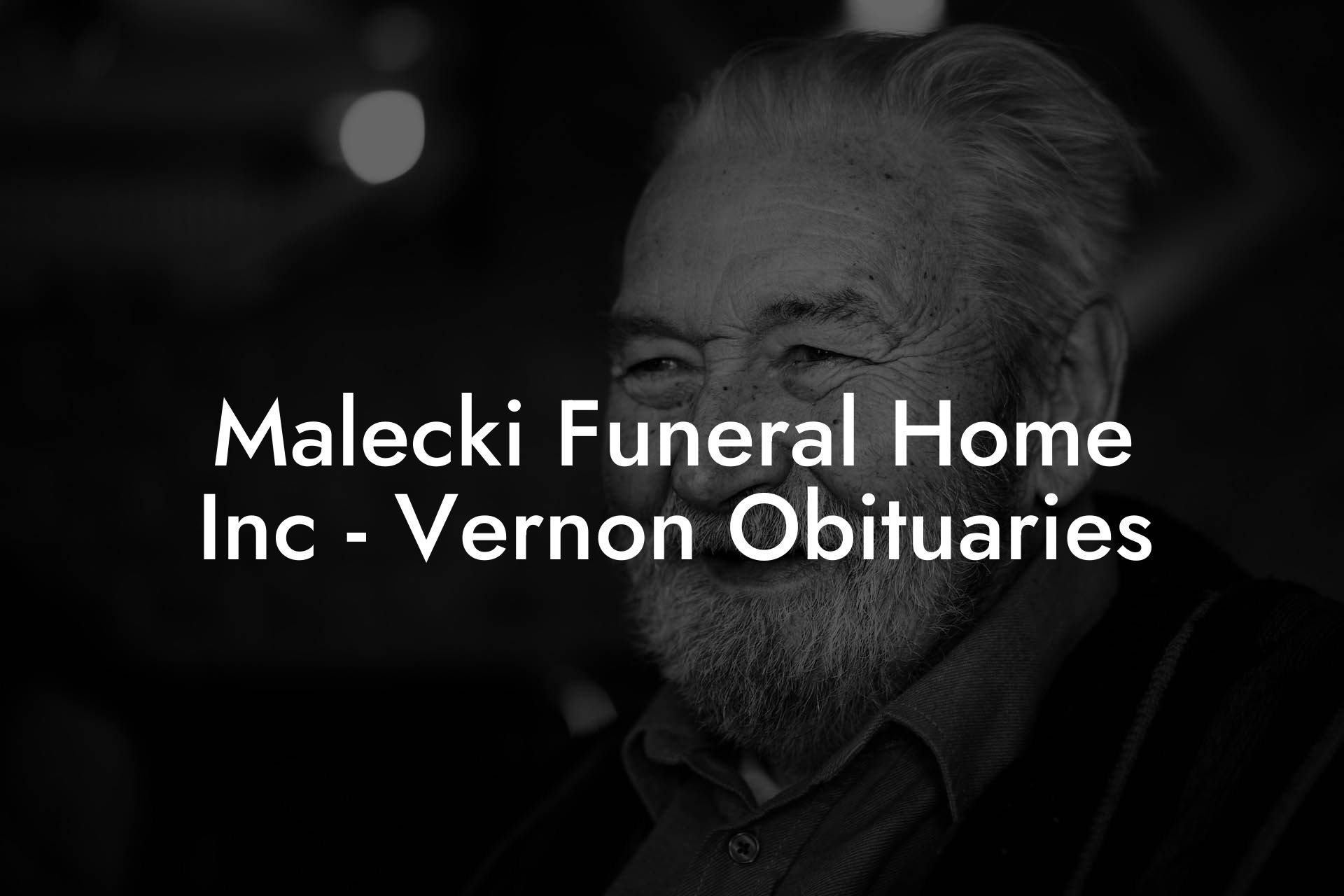 Malecki Funeral Home Inc - Vernon Obituaries