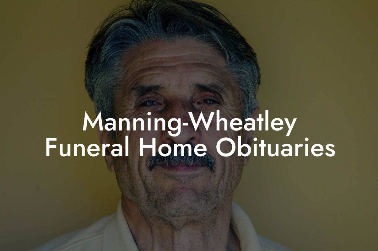 Manning-Wheatley Funeral Home Obituaries