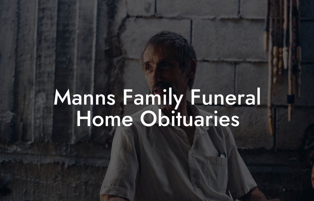 Manns Family Funeral Home Obituaries