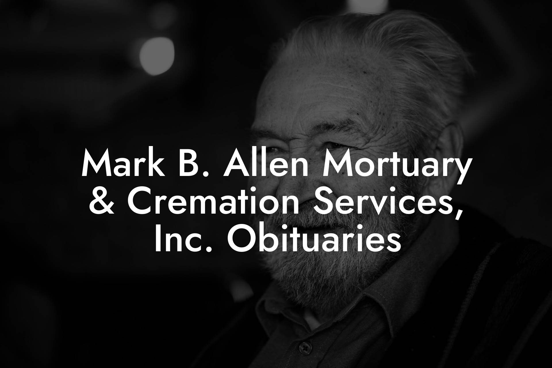 Mark B. Allen Mortuary & Cremation Services, Inc. Obituaries