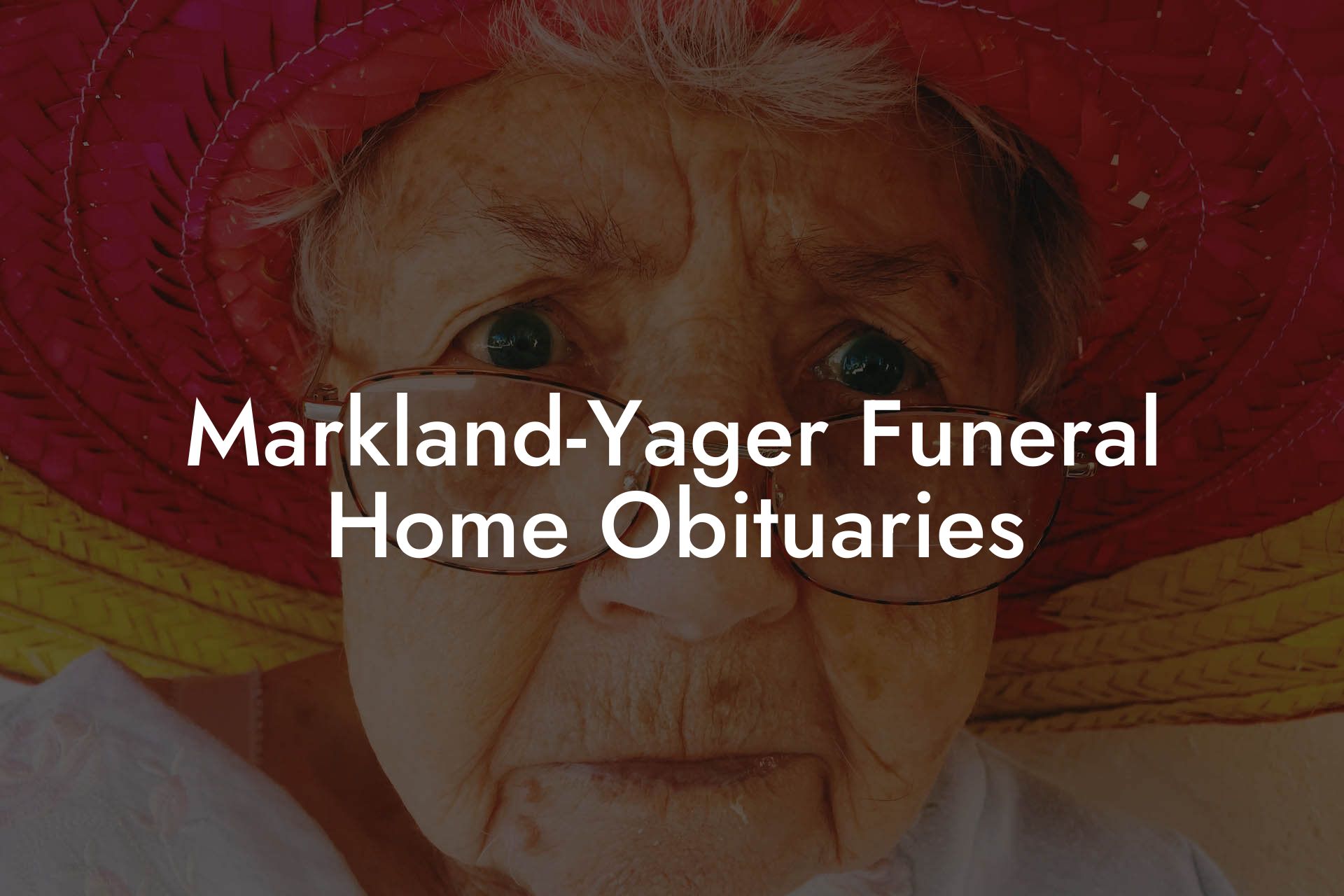Markland-Yager Funeral Home Obituaries