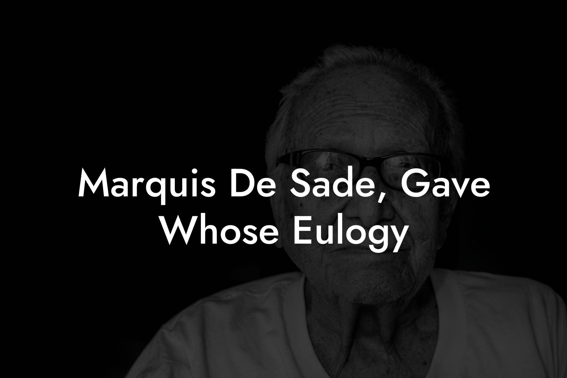 Marquis De Sade, Gave Whose Eulogy