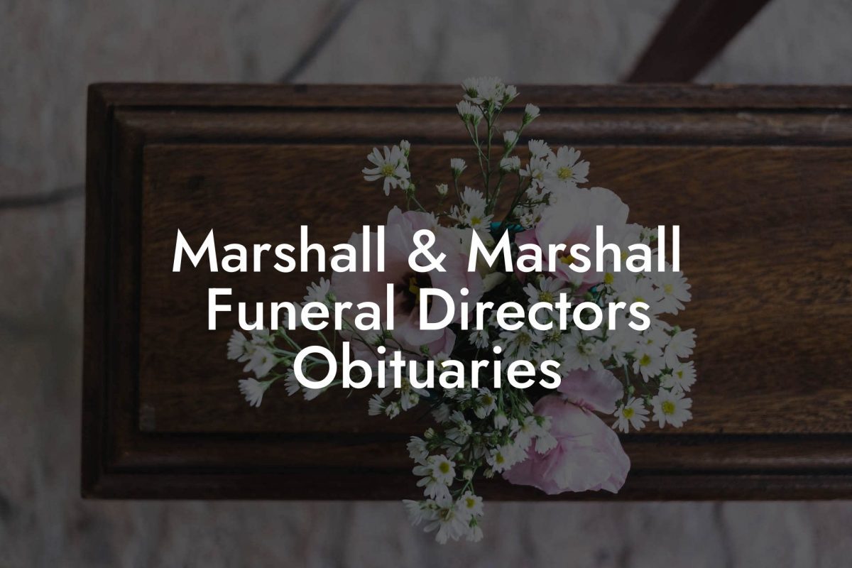 Marshall & Marshall Funeral Directors Obituaries
