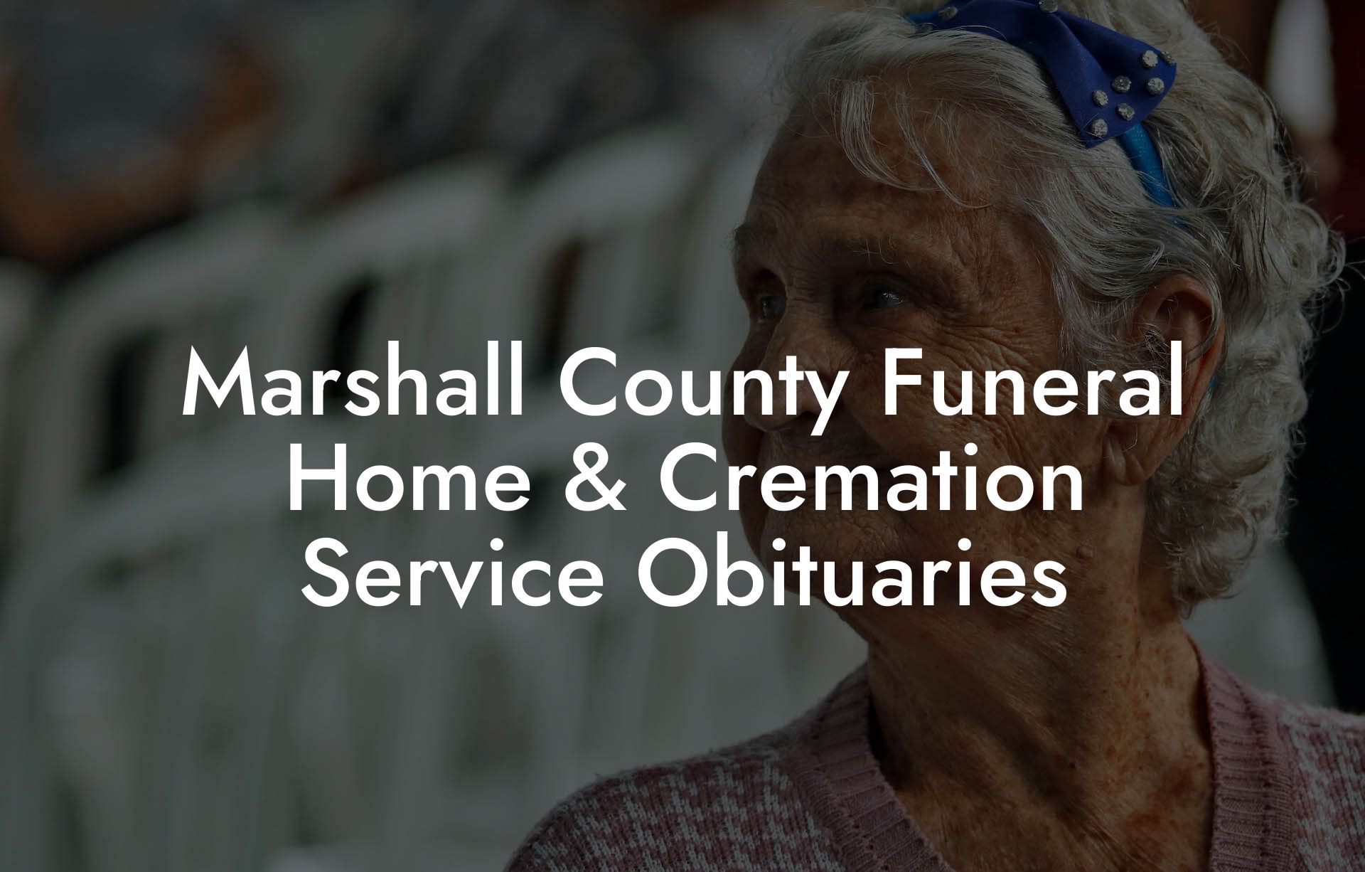 Marshall County Funeral Home & Cremation Service Obituaries