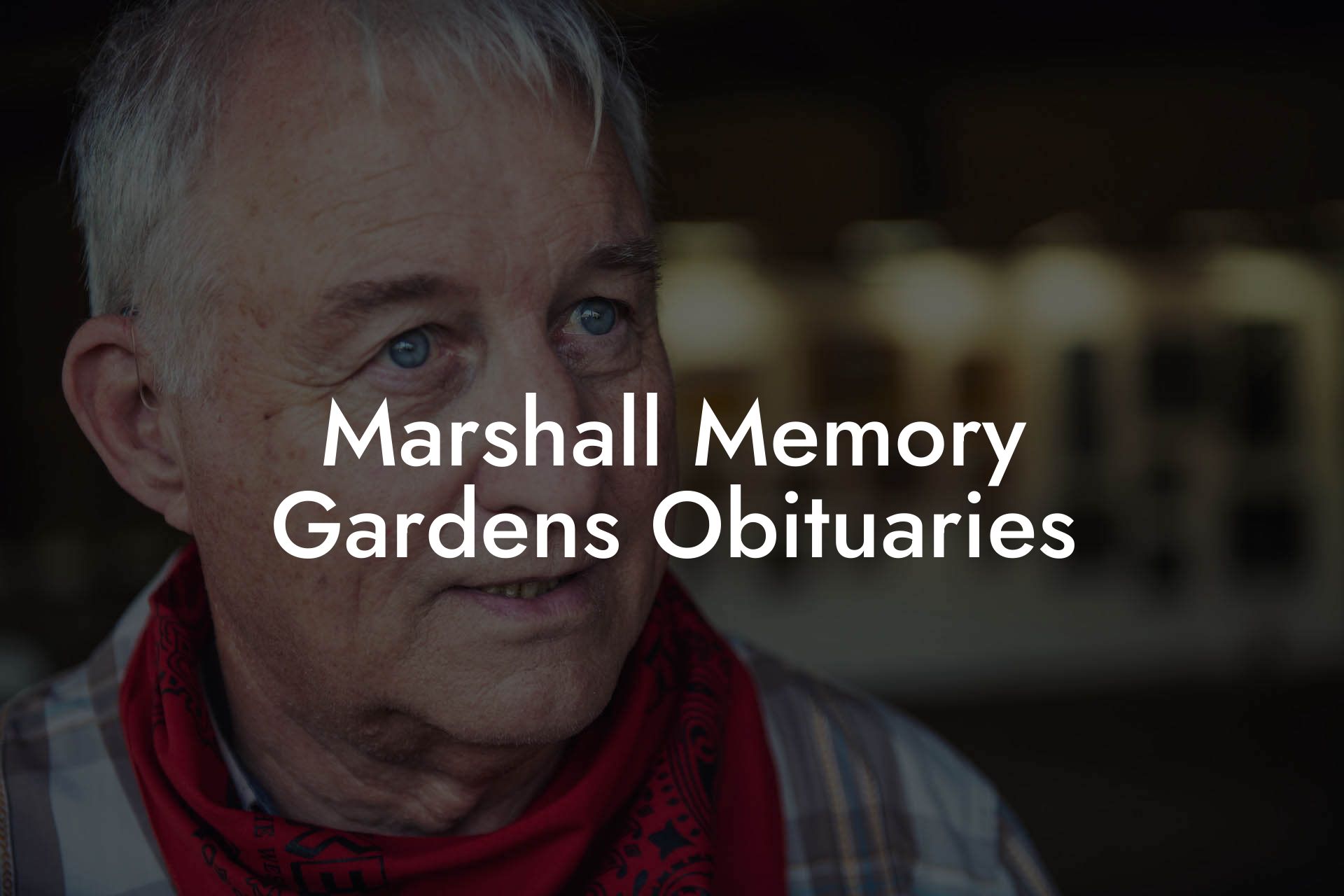 Marshall Memory Gardens Obituaries