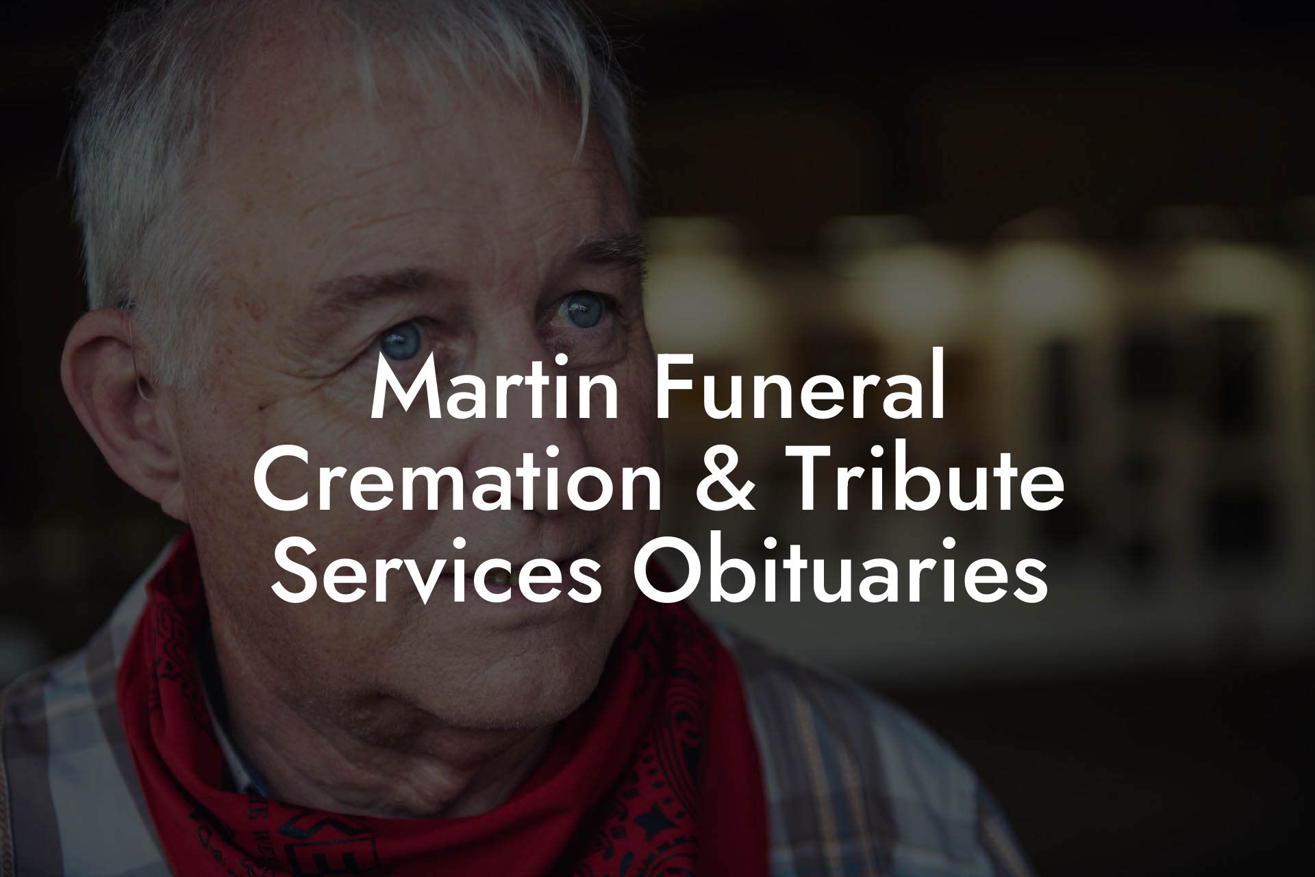 Martin Funeral Cremation & Tribute Services Obituaries - Eulogy Assistant