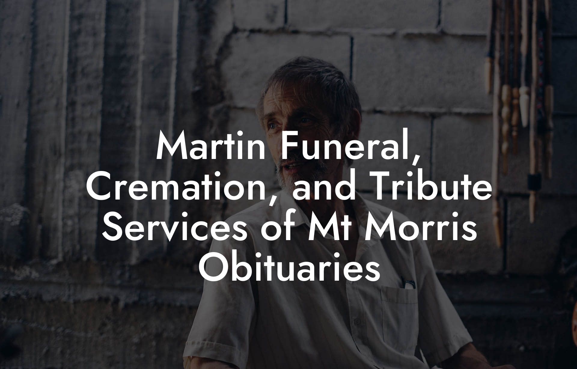 Martin Funeral, Cremation, and Tribute Services of Mt Morris Obituaries