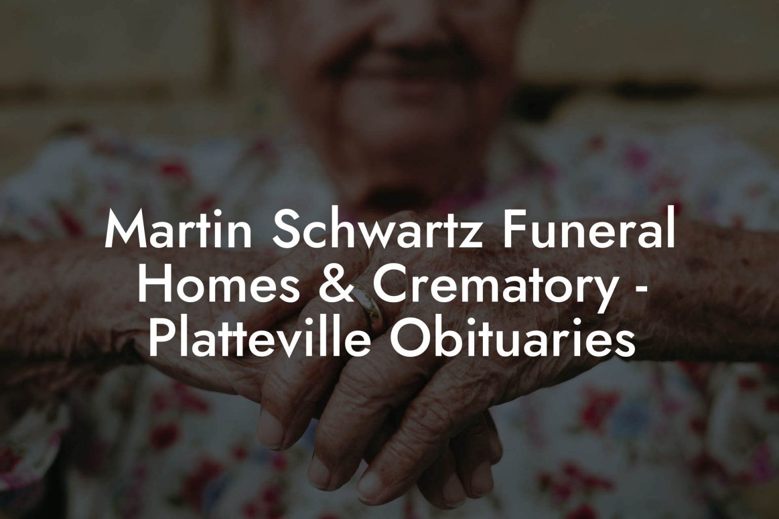 Martin Schwartz Funeral Homes & Crematory Platteville Obituaries