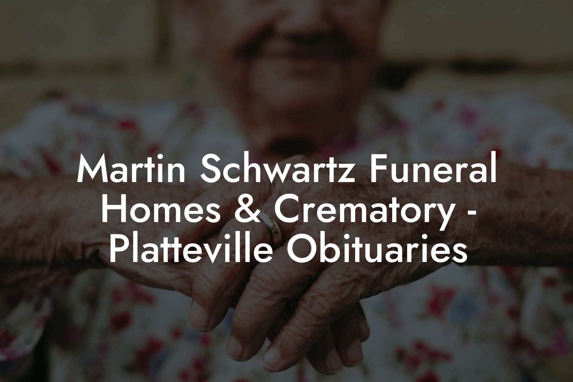 Martin Schwartz Funeral Homes & Crematory - Platteville Obituaries