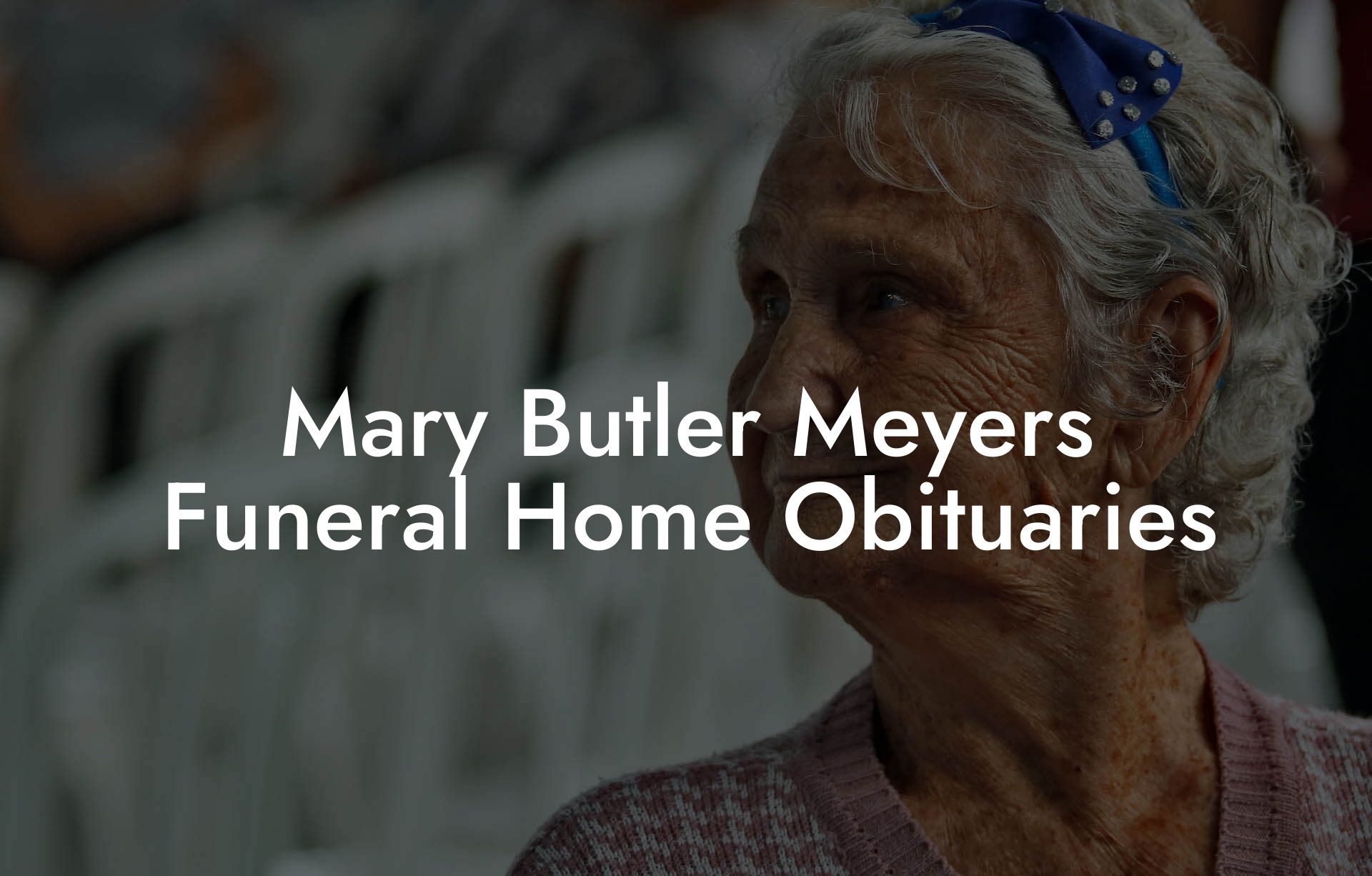 Mary Butler Meyers Funeral Home Obituaries