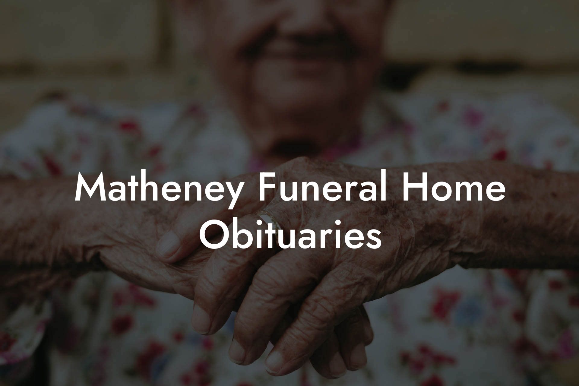 Matheney Funeral Home Obituaries