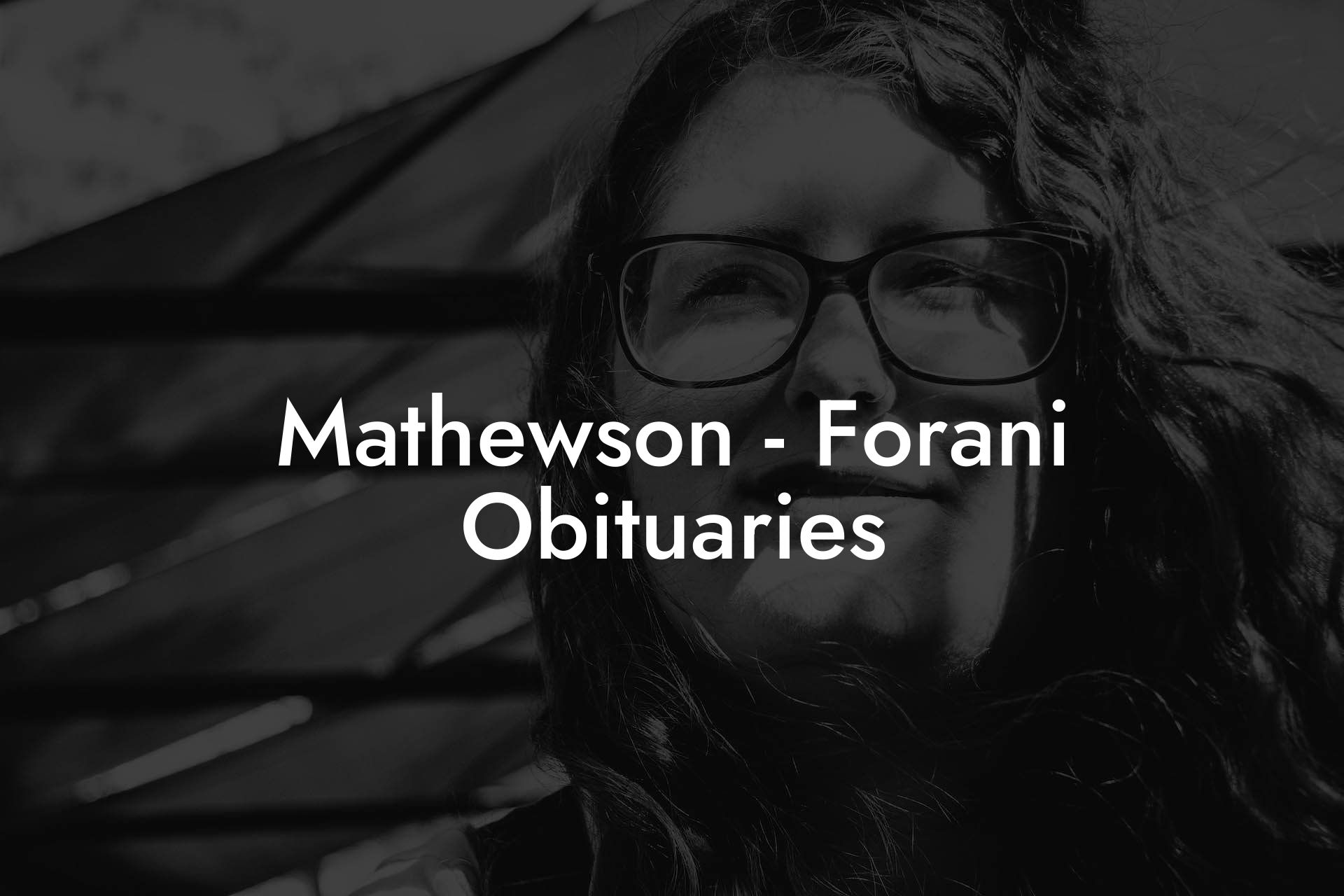 Mathewson - Forani Obituaries