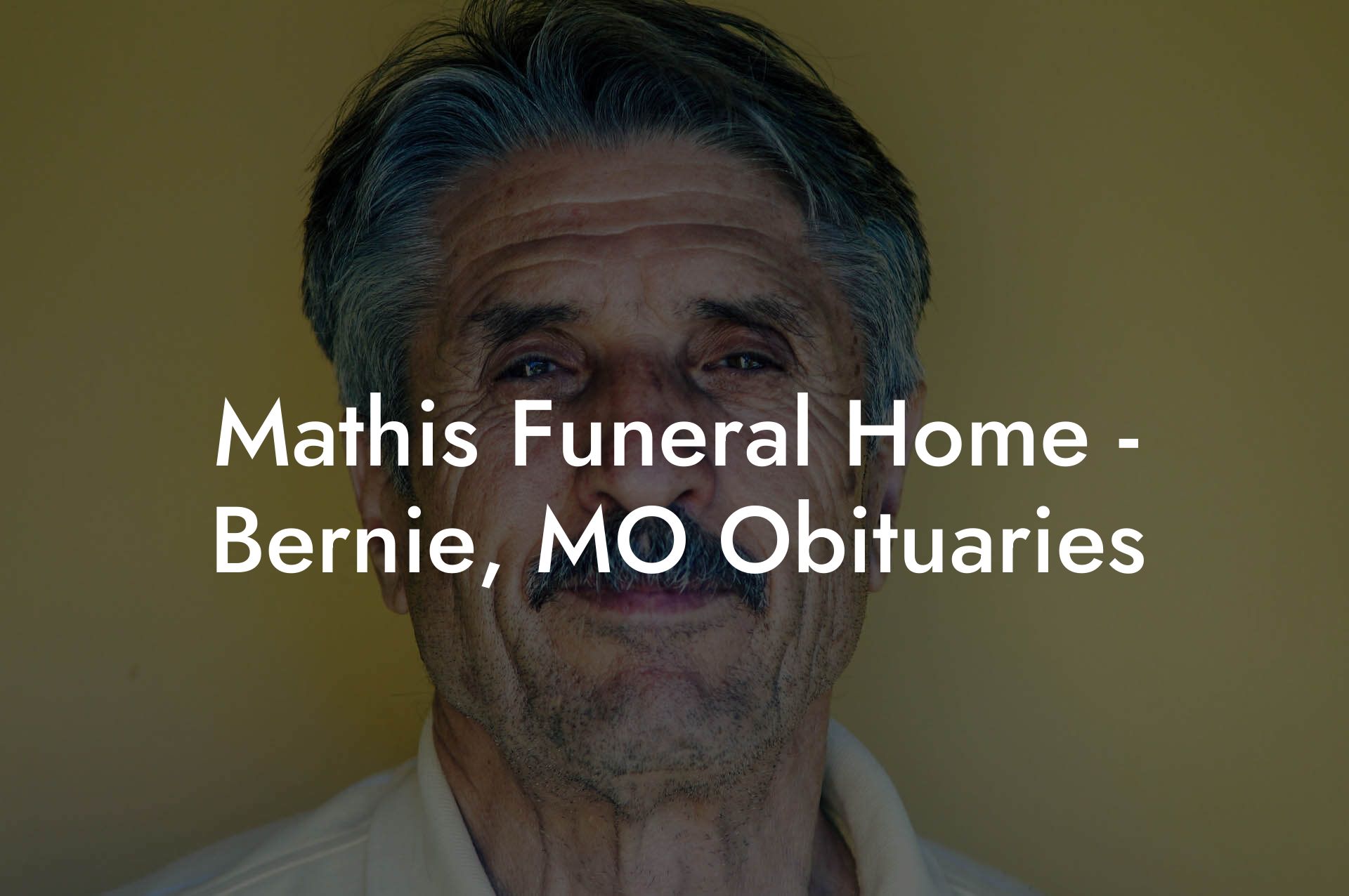 Mathis Funeral Home - Bernie, MO Obituaries