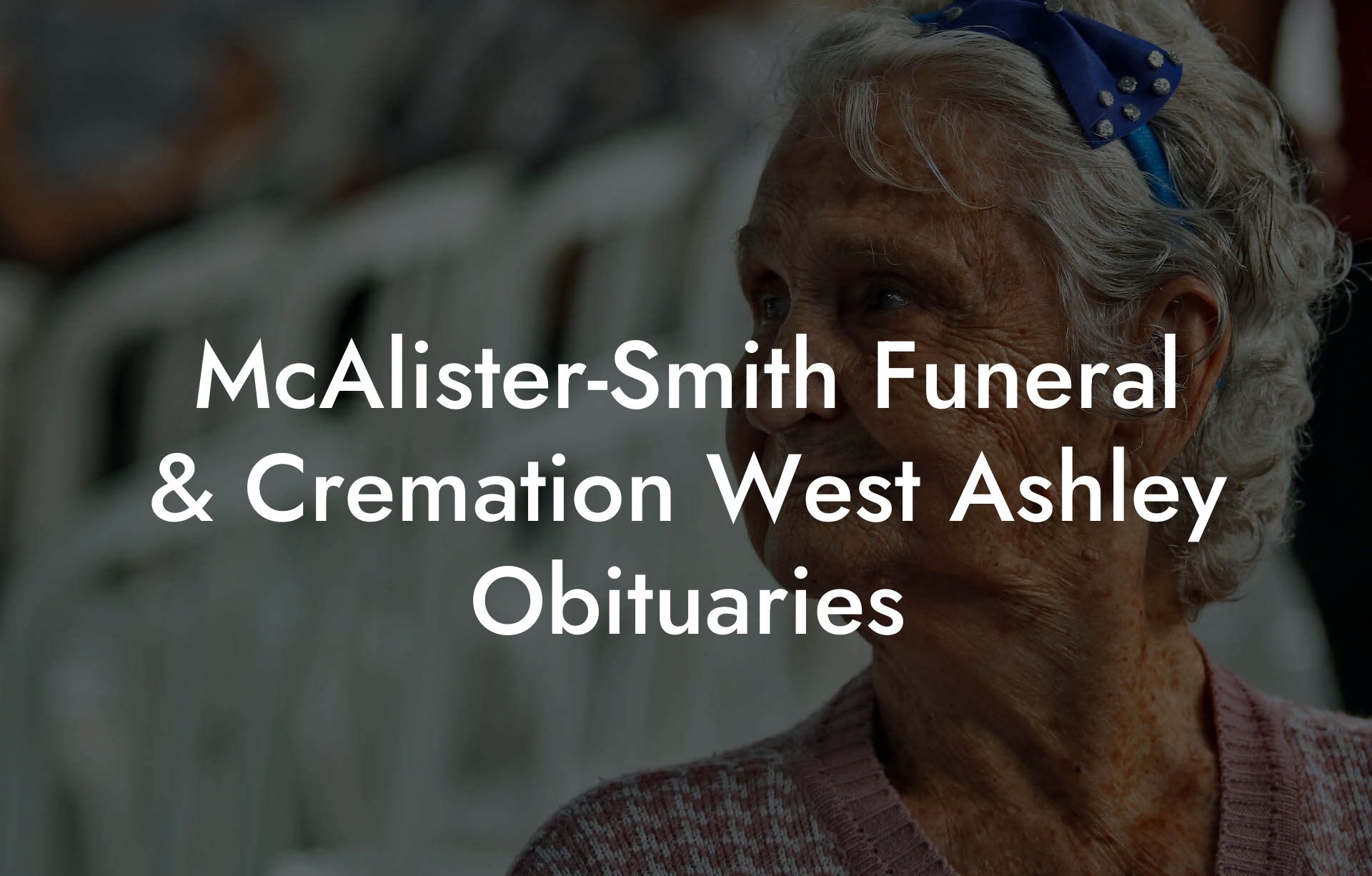 McAlister-Smith Funeral & Cremation West Ashley Obituaries