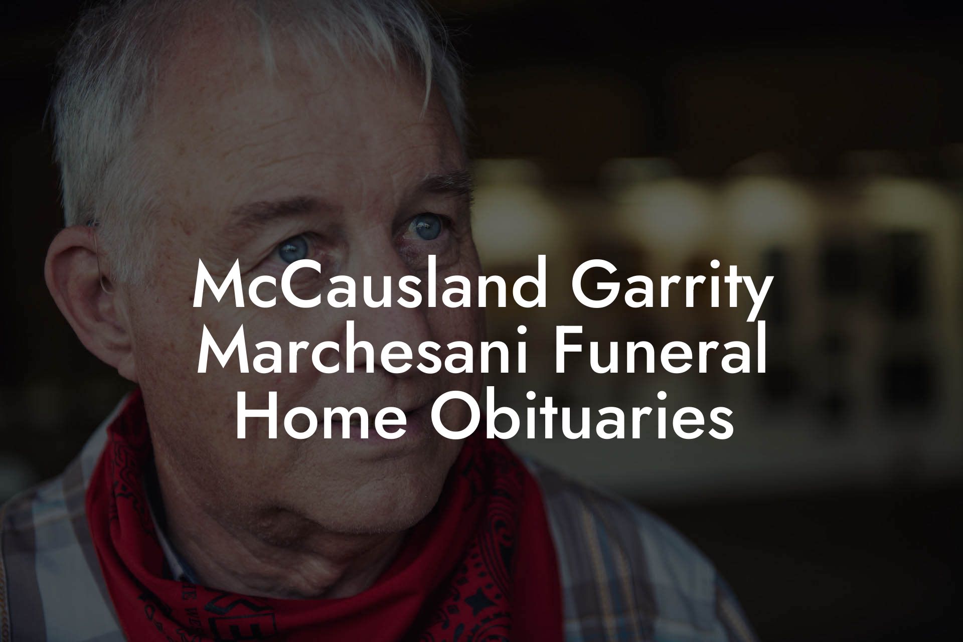 McCausland Garrity Marchesani Funeral Home Obituaries