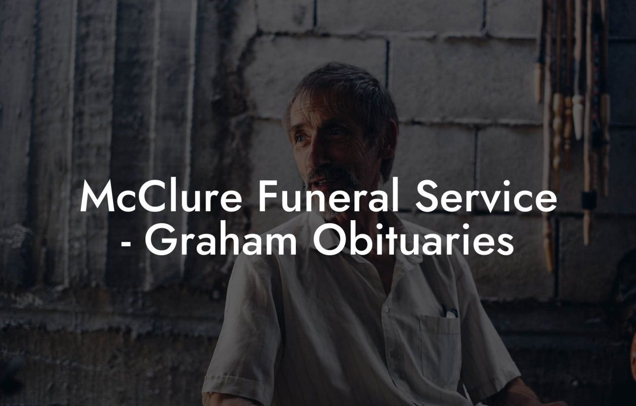 McClure Funeral Service - Graham Obituaries