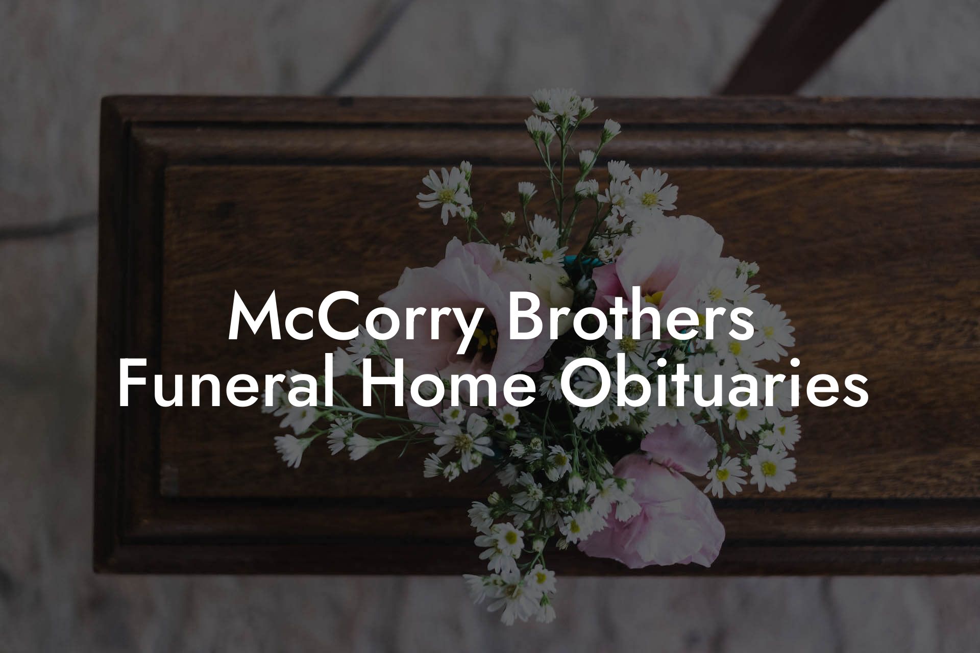 McCorry Brothers Funeral Home Obituaries