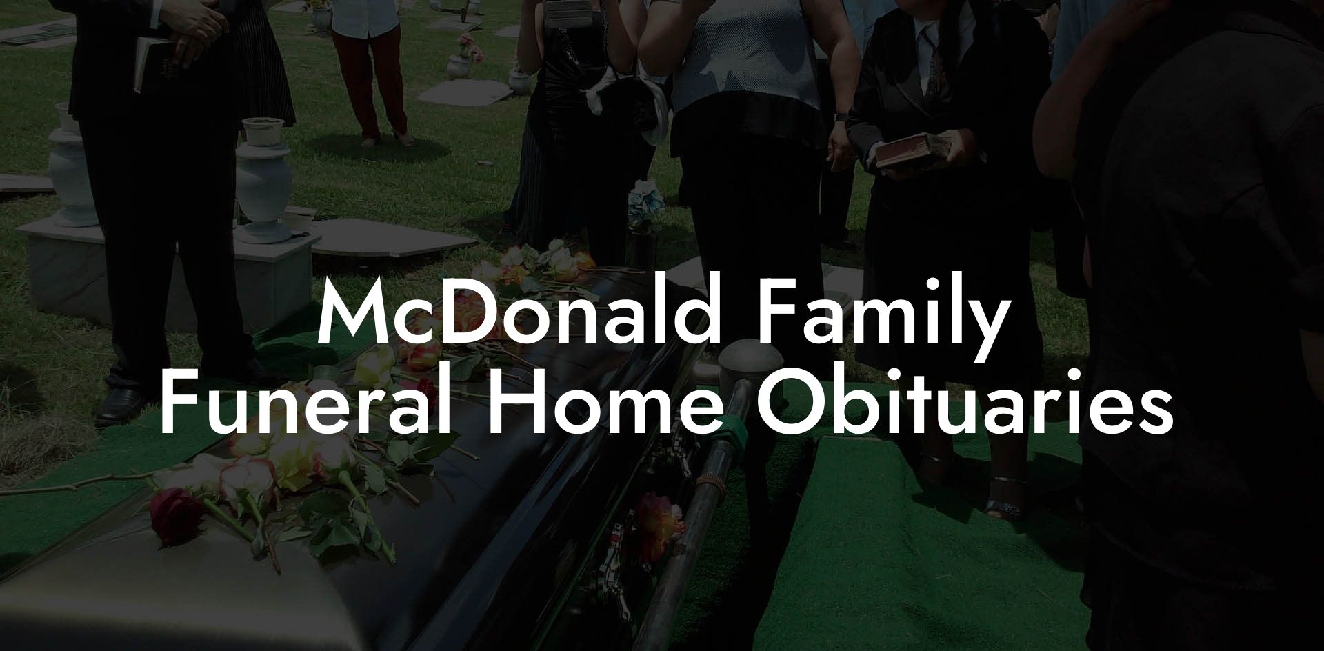 McDonald Family Funeral Home Obituaries