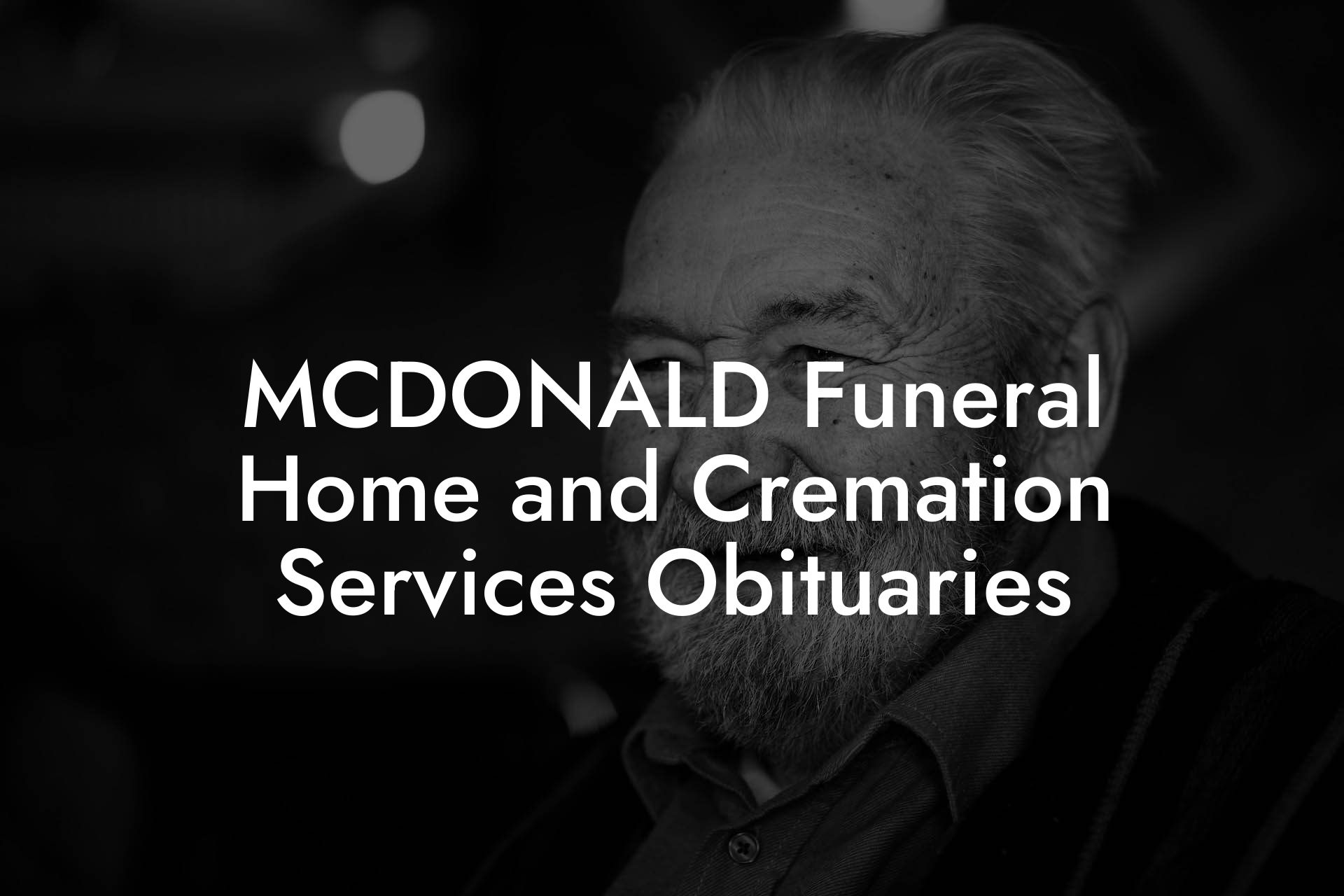 MCDONALD Funeral Home and Cremation Services Obituaries