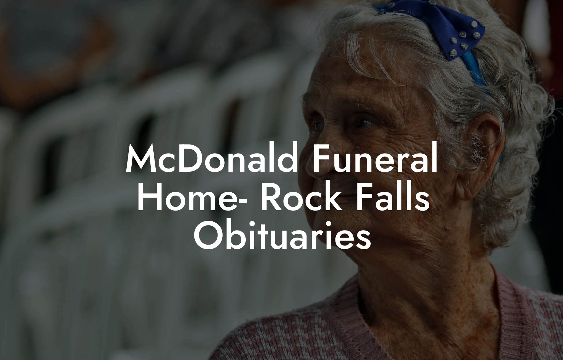 McDonald Funeral Home- Rock Falls Obituaries