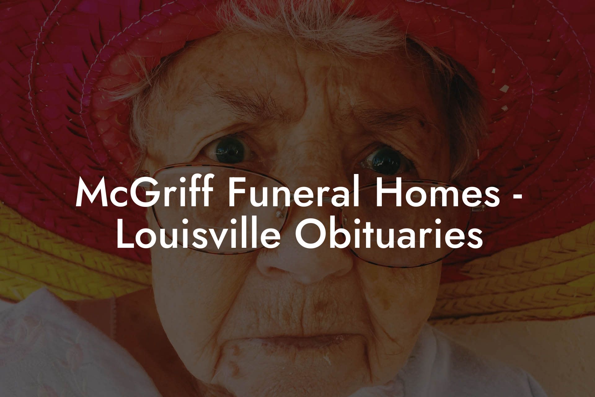 McGriff Funeral Homes - Louisville Obituaries
