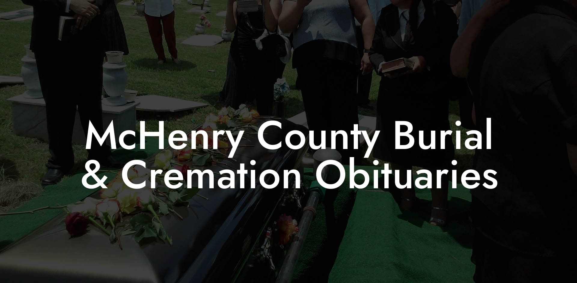 McHenry County Burial & Cremation Obituaries
