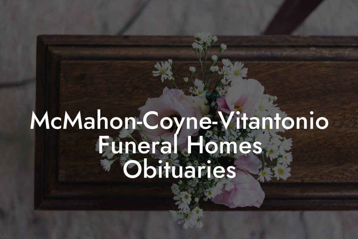 McMahon-Coyne-Vitantonio Funeral Homes Obituaries