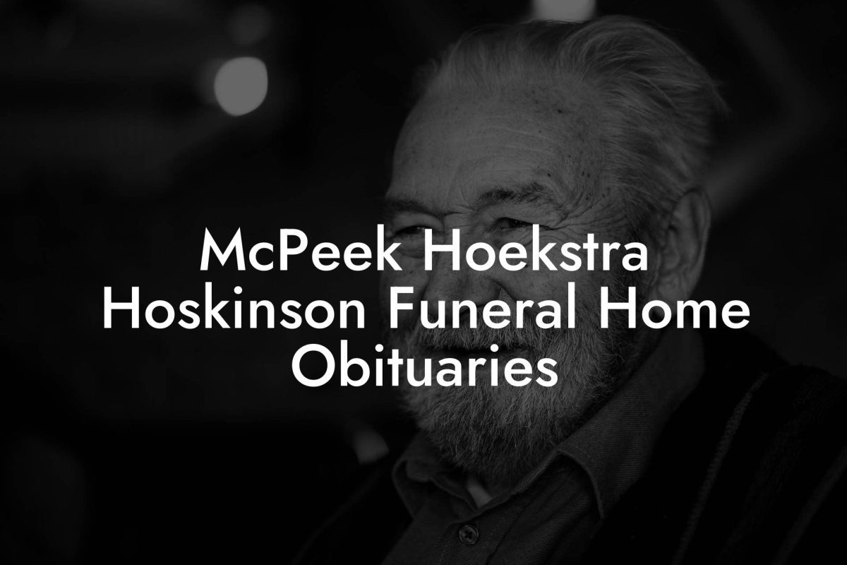 McPeek Hoekstra Hoskinson Funeral Home Obituaries