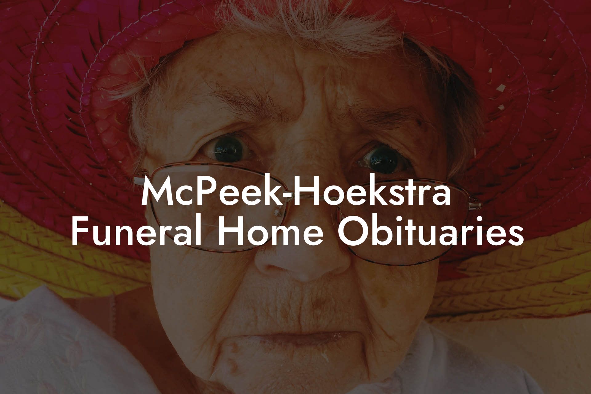 McPeek-Hoekstra Funeral Home Obituaries