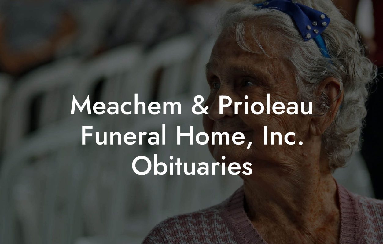 Meachem & Prioleau Funeral Home, Inc. Obituaries