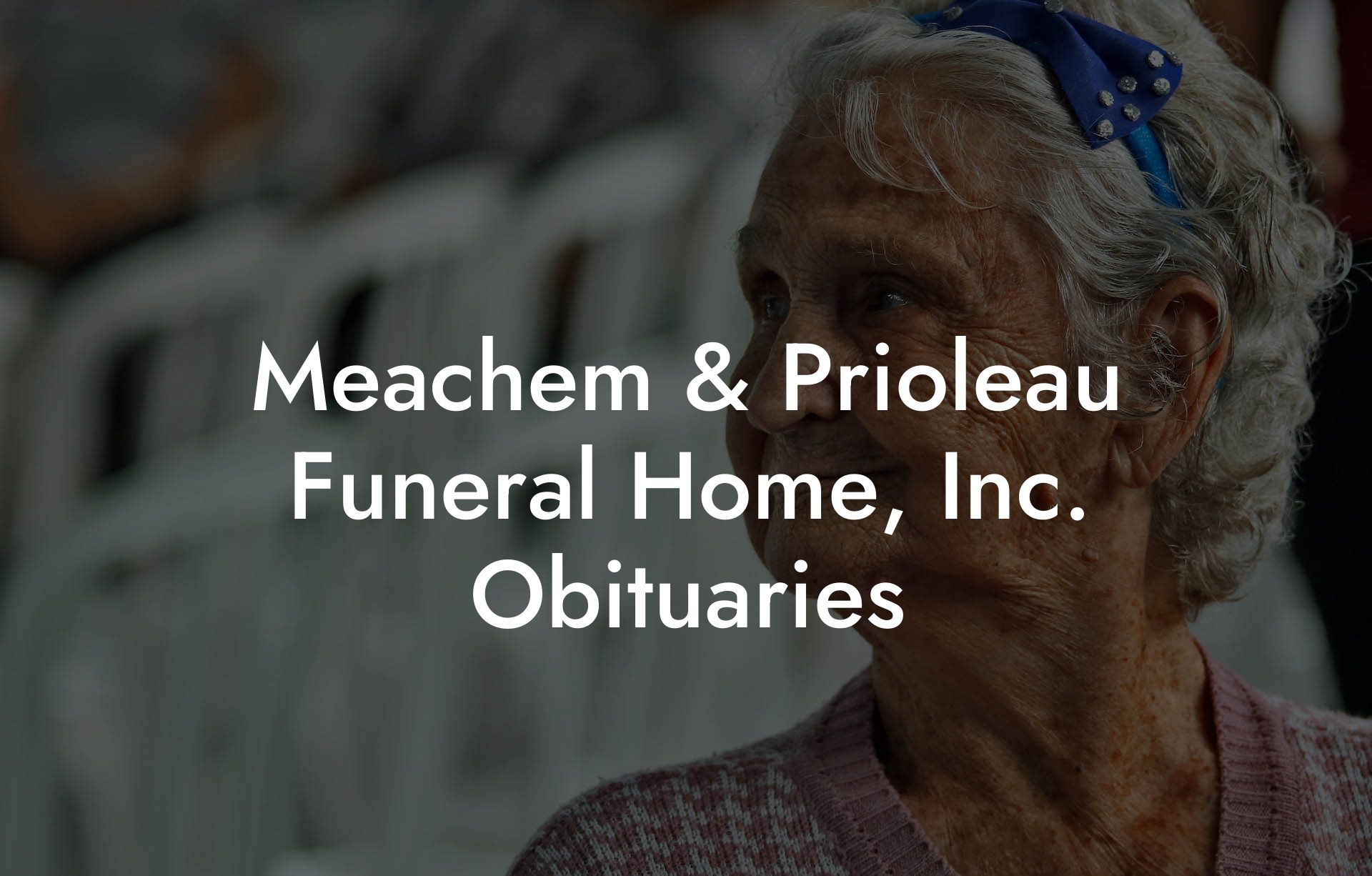 Meachem & Prioleau Funeral Home, Inc. Obituaries
