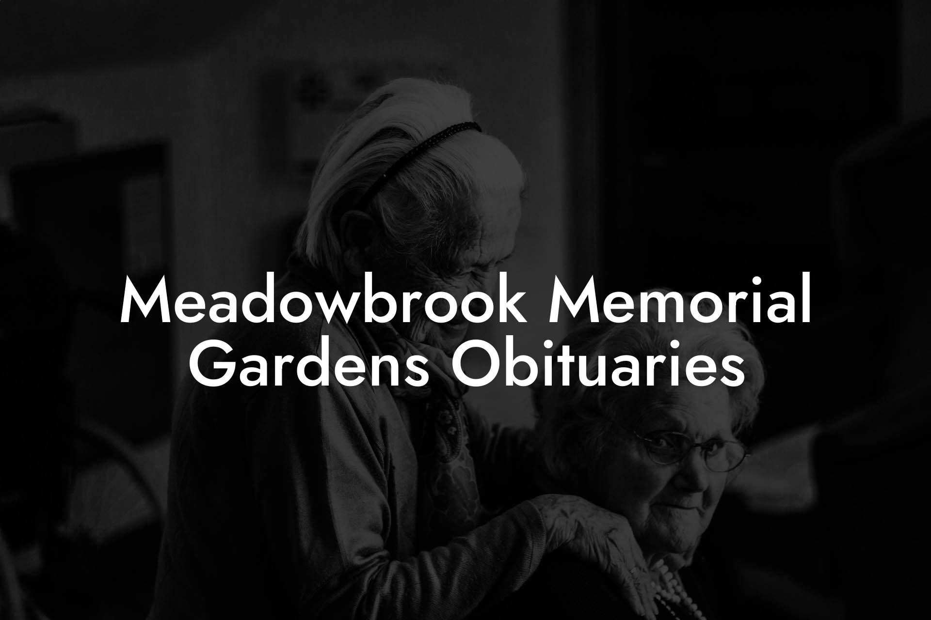 Meadowbrook Memorial Gardens Obituaries