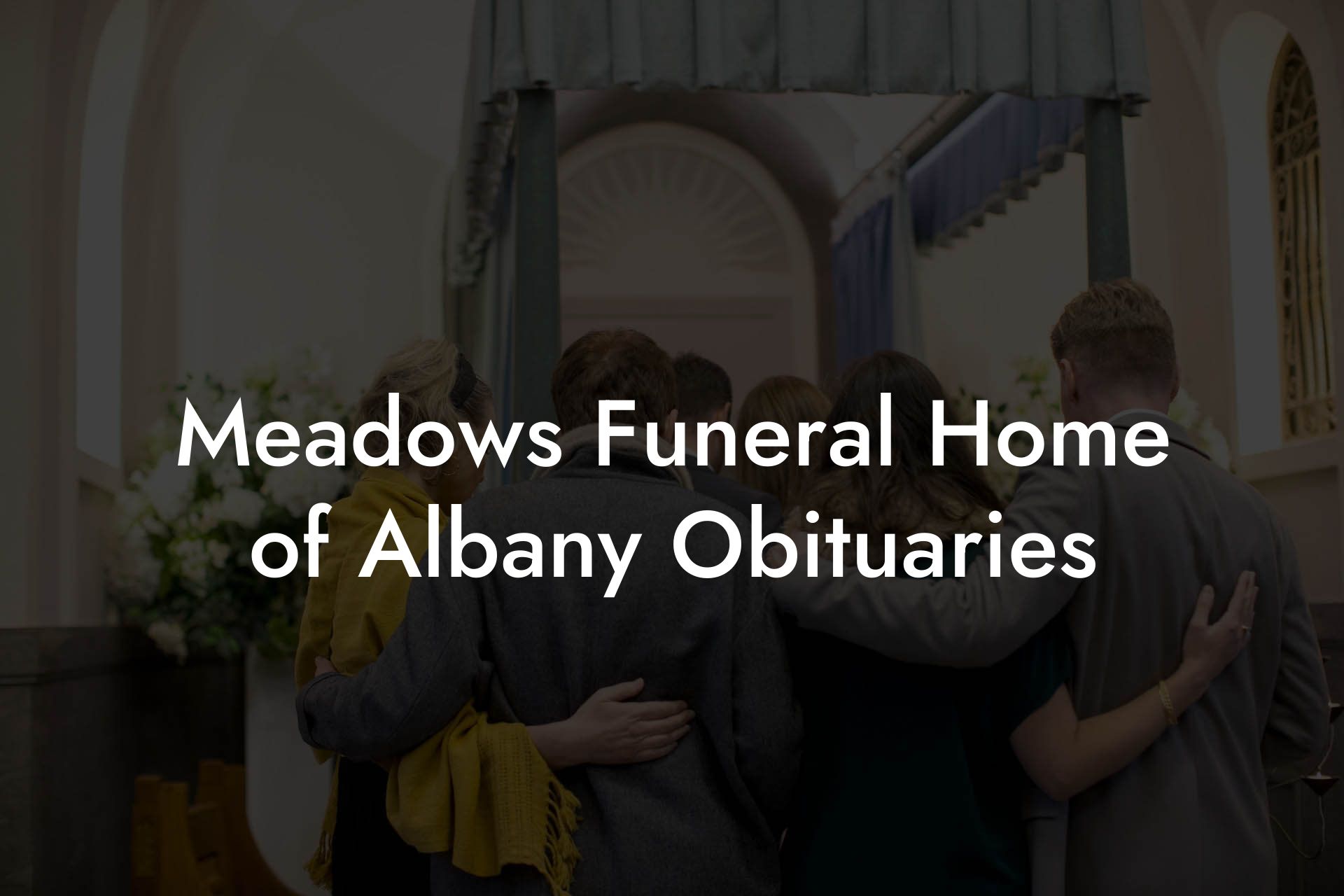 Meadows Funeral Home of Albany Obituaries