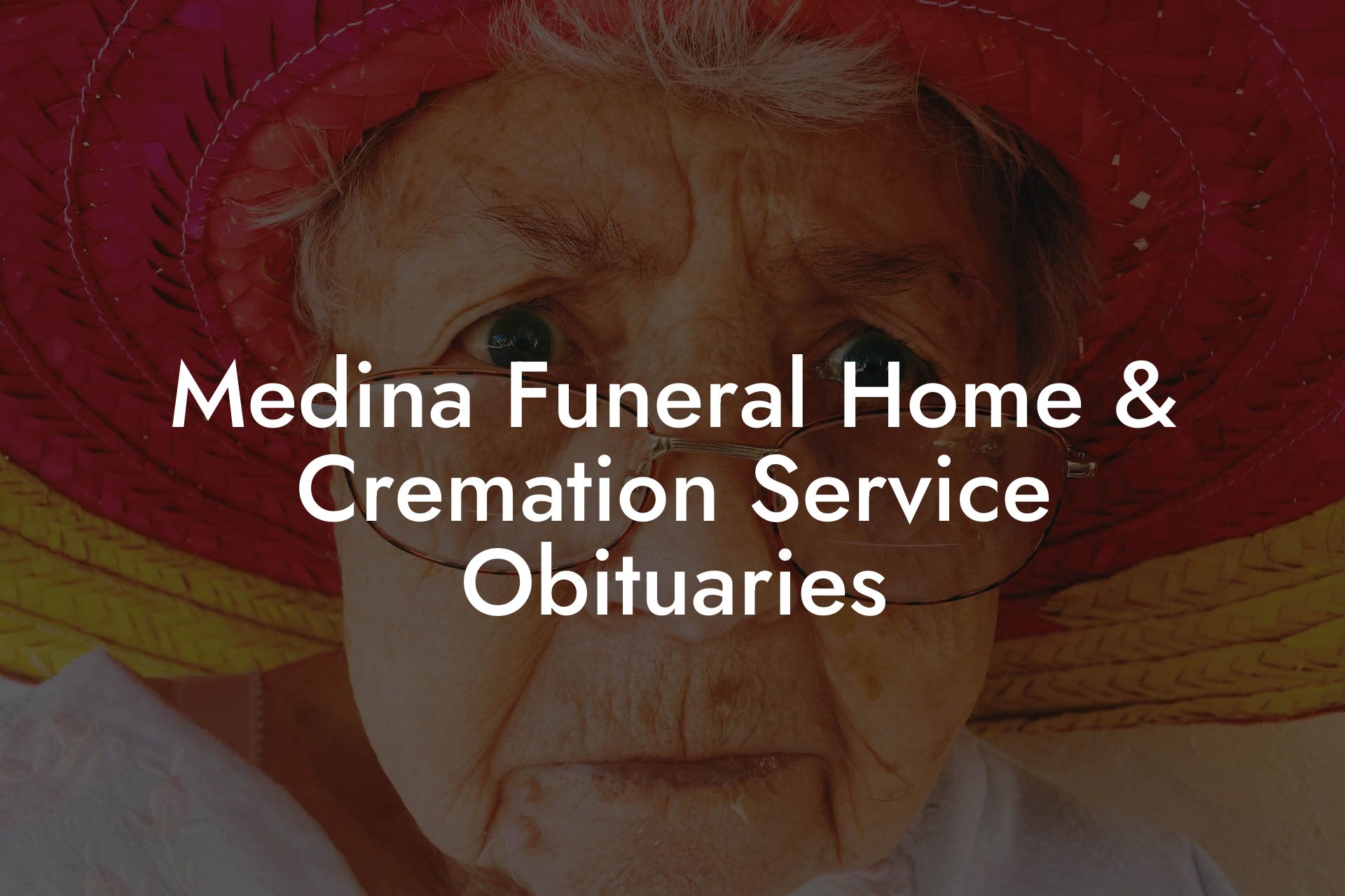 Medina Funeral Home & Cremation Service Obituaries