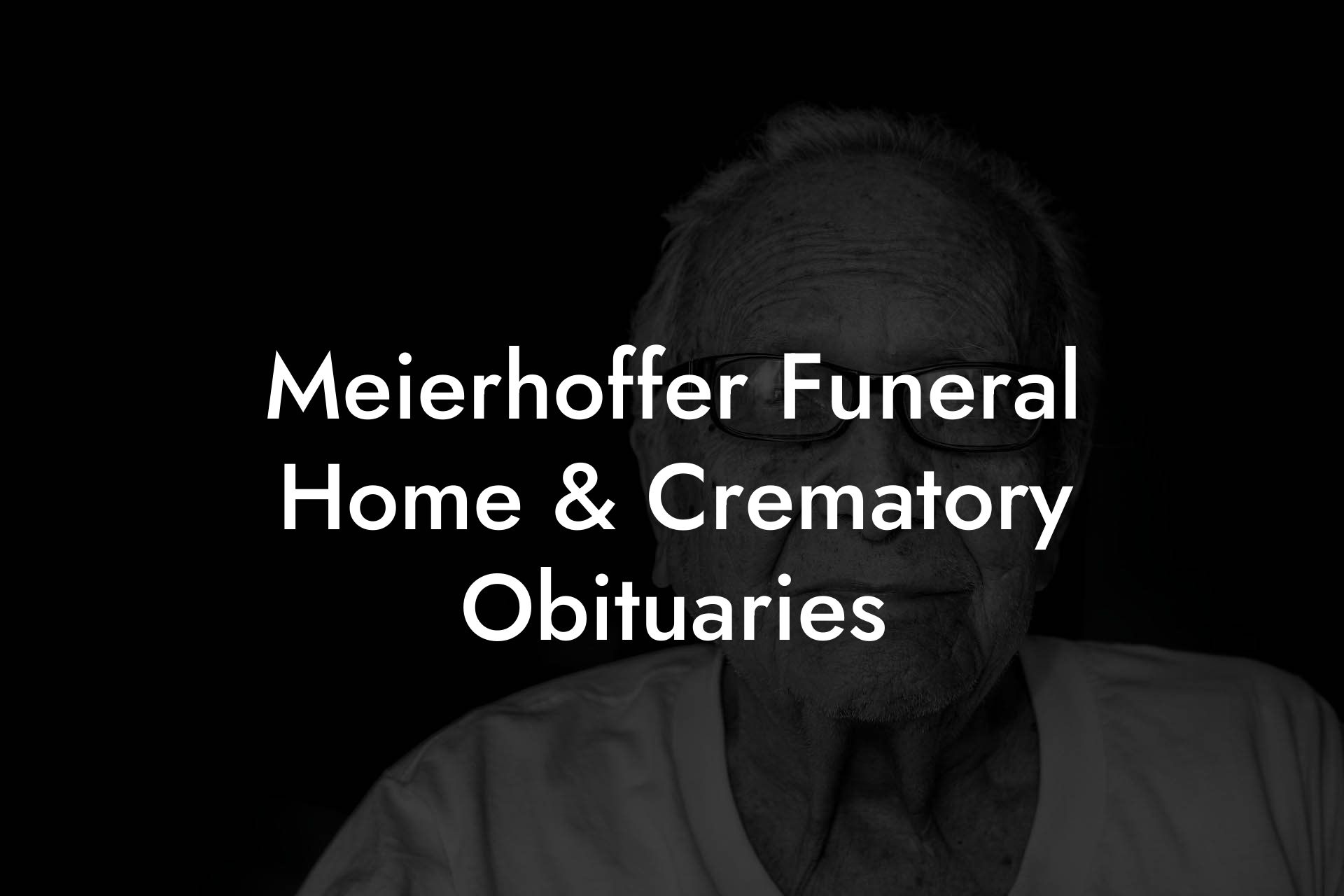 Meierhoffer Funeral Home & Crematory Obituaries