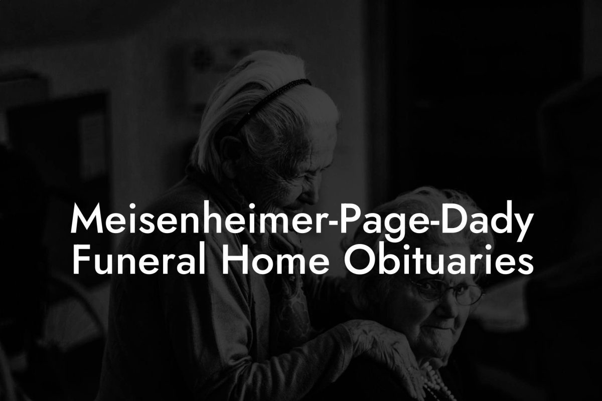 Meisenheimer-Page-Dady Funeral Home Obituaries