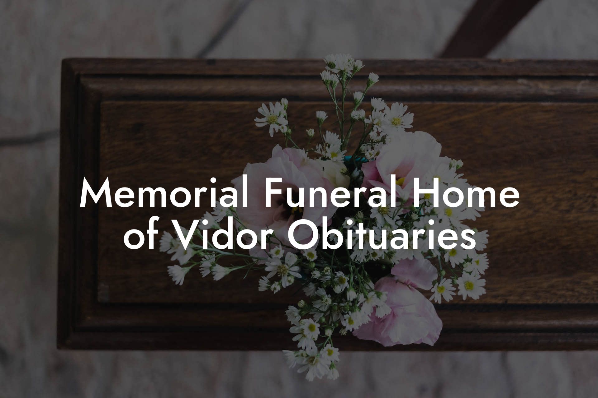 Memorial Funeral Home of Vidor Obituaries
