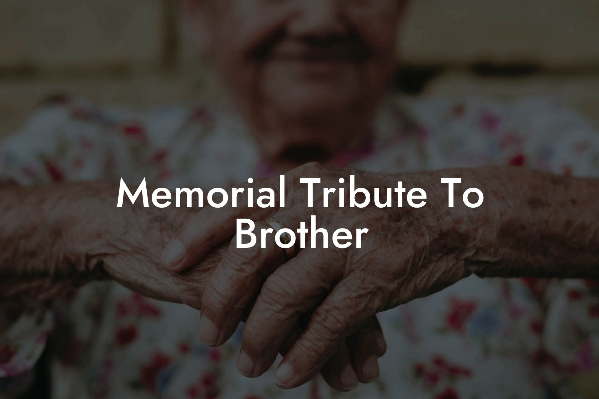 Memorial Tribute To Brother