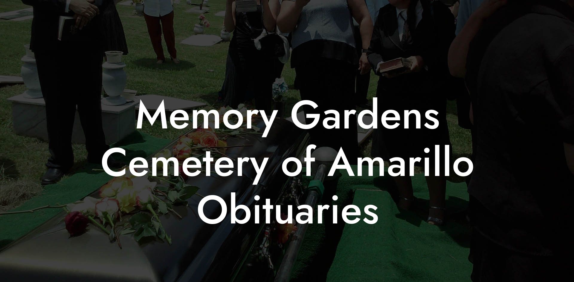 Memory Gardens Cemetery of Amarillo Obituaries