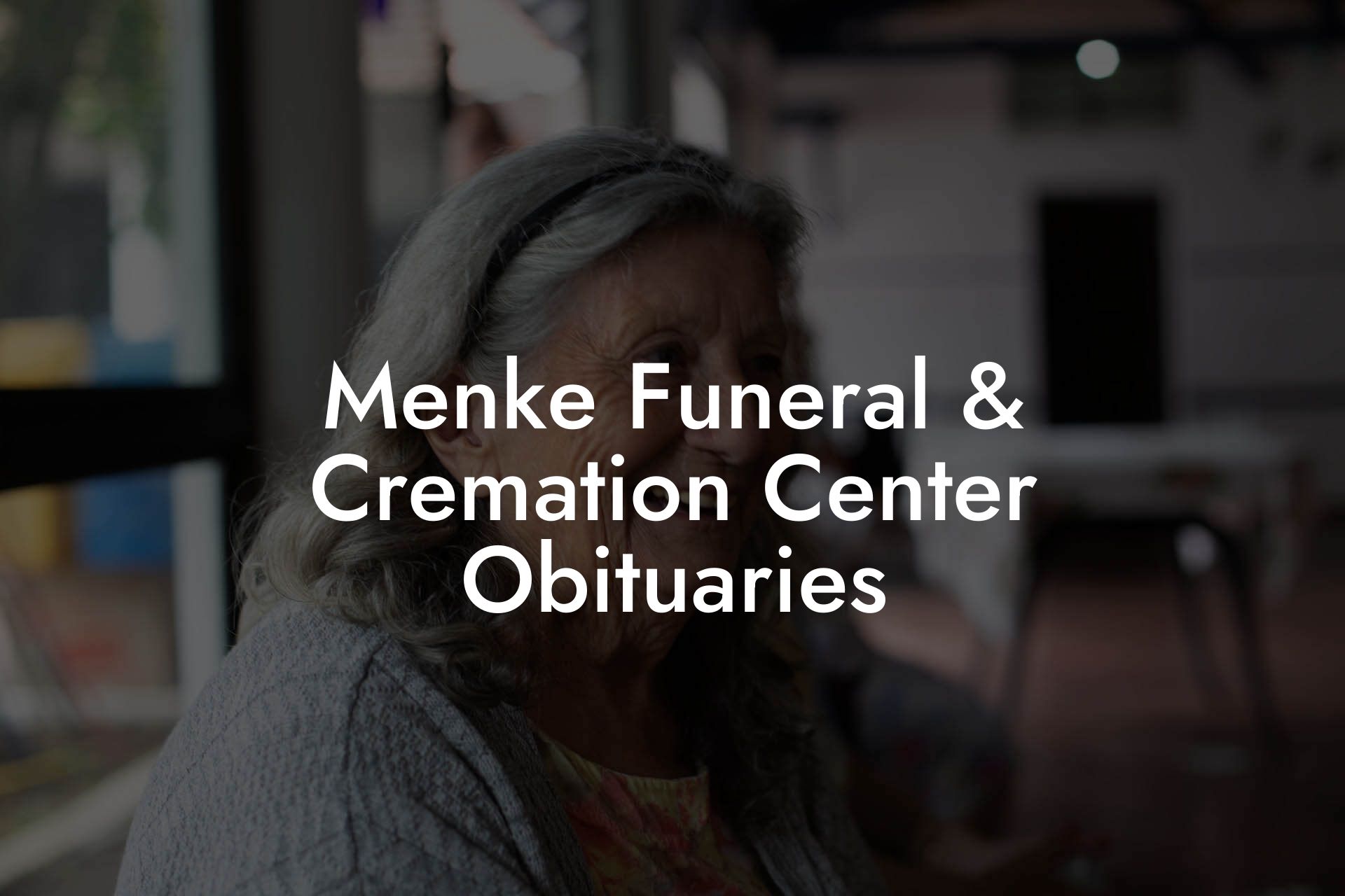 Menke Funeral & Cremation Center Obituaries