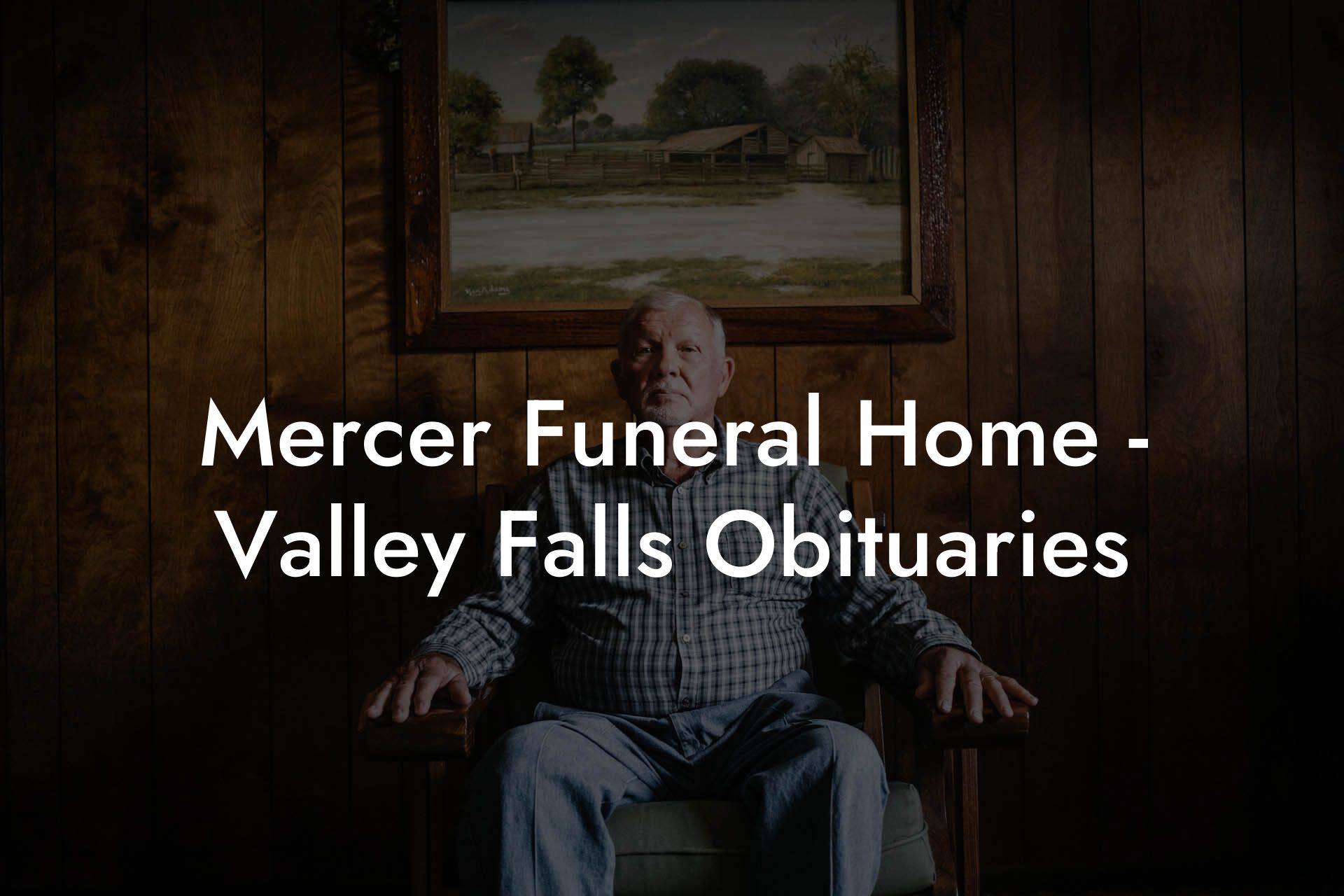 Mercer Funeral Home - Valley Falls Obituaries