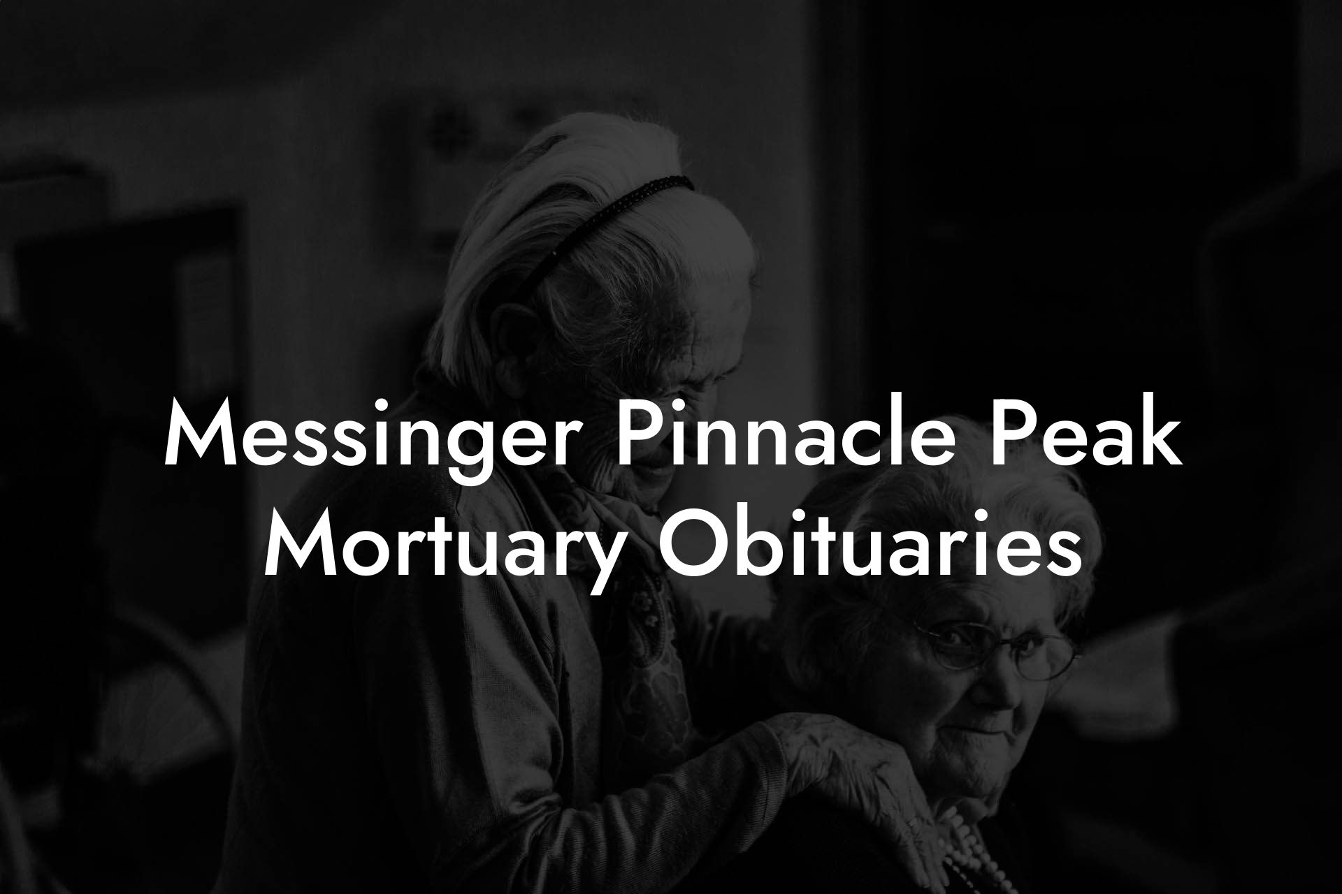 Messinger Pinnacle Peak Mortuary Obituaries