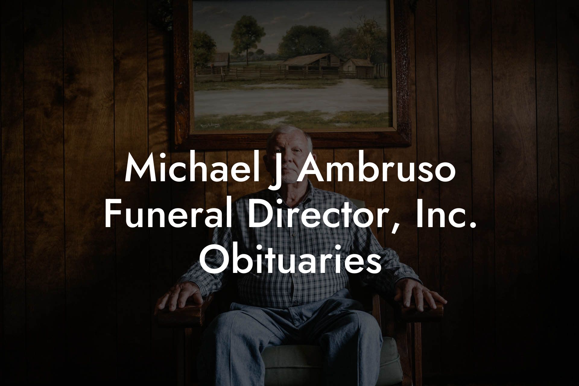 Michael J Ambruso Funeral Director, Inc. Obituaries